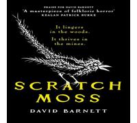 David Barnett Scratch Moss : The most original folk horror novel of the year David Barnett Multicolor