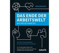David Bausch Das Ende der Arbeitswelt, wie wir sie kannten: Die fünf (Paperback)