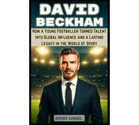 DAVID BECKHAM: How a Young Footballer Turned Talent into Global Influence and a Lasting Legacy in the World of Sport
