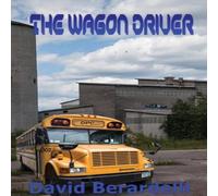 David Berardelli The Wagon Driver Paperback Book David Berardelli Multicolor