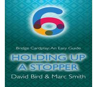 David Bird Bridge Cardplay: An Easy Guide - 6. Holding Up a Stopper Paperback David Bird Multicolor