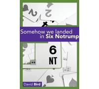 David Bird Somehow We Landed in Six Notrump Paperback Book David Bird Multicolor