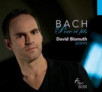 David Bismuth - Bach: Père et Fils