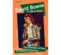 David Bowie: A Life in Music (Want to know More about Rock & Pop?)
