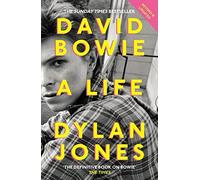 David Bowie: a Life - NEW Dylan Jones 2018
