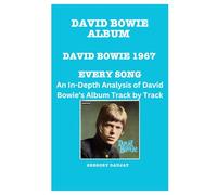 David Bowie Album -David Bowie (1967 Album) Every Song- An In-Depth Analysis of David Bowie's Album Track by Track