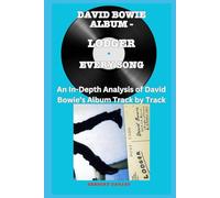 David Bowie Album -Lodger - Every Song- An In-Depth Analysis of David Bowie's Album Track by Track (David Bowie Every Album Track-by-Track Album Analyses)