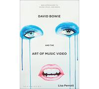 David Bowie and the Art of Music Video (New Approaches to Sound, Music, and Media)
