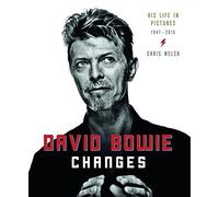 David Bowie: Changes: His Life in Pictures 1947-2016