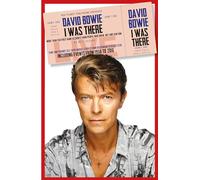 David Bowie I was There: More than 350 first-hand accounts from people who knew, met or saw him: More than 350 first-hand accounts by people who knew, met or saw him
