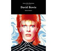 David Bowie: (Lives of the Musicians)