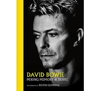 David Bowie Mixing Memory & Desire: Photographs by Kevin Cummins