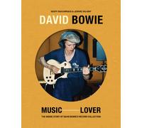 David Bowie: Music Lover : The Inside Story of David Bowie's Record Collection