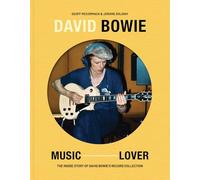 David Bowie: Music Lover: The Inside Story of David Bowie's Record Collection: The Inside Story of the Music He Listened To