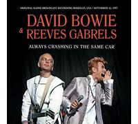 DAVID BOWIE & REEVES GABRELS - ALWAYS CRASHING IN THE SAME CAR