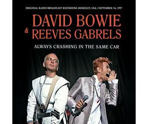 DAVID BOWIE & REEVES GABRELS - ALWAYS CRASHING IN THE SAME CAR