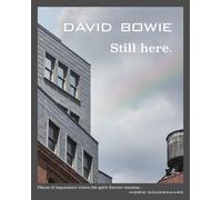 David Bowie Still here: Places of importance where his spirit forever remains