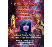 David Bowie, UFOs, Witchcraft, Cocaine and Paranoia - Black and White Version: The Occult Saga of Walli Elmlark - The "Rock and Roll" Witch of New York