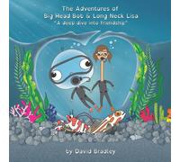David Bradley The Adventures of Big Head Bob & Long Neck Lisa: A Deep Dive David Bradley Multicolor