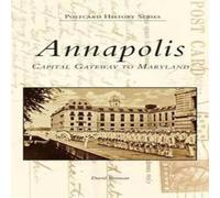 David Brennan Annapolis: Capital Gateway to Maryland Hardcover Book David Brennan Multicolor