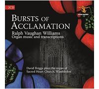 David Briggs - Bursts of Acclamation: Complete Organ Works of Vaughan Williams