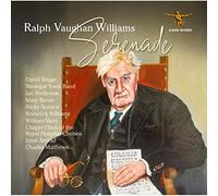 David Briggs, Tredegar Town Band, Ian Porthouse, Mary Bevan, Nicky Spence, Roderick Williams, William Vann, Chapel Choir of the Royal Hospital Chelsea, Lynn Arnold, Charles Matthews - Ralph Vaughan Willliams: Serenade