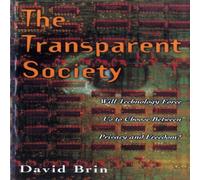 David Brin The Transparent Society: Will Technology Force Us to Choose David Brin Multicolor