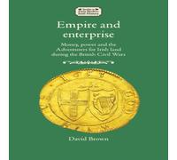 David Brown Empire & enterprise : Money, power & the Adventurers for Irish David Brown Multicolor
