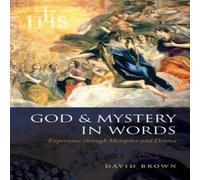 David Brown God & Mystery in Words: Experience Through Metaphor & Drama David Brown Multicolor
