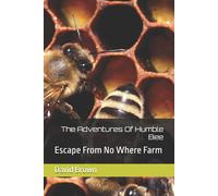 David Brown The Adventures Of Humble Bee : Escape From No Where Farm Paperback David Brown Multicolor
