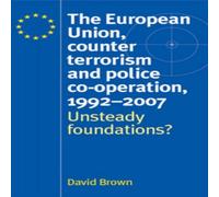 David Brown The European Union, counter terrorism & police co-operation David Brown Multicolor