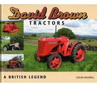 [David Brown Tractors: A British Legend] (By: Colin Holwell) [published: September, 2003]