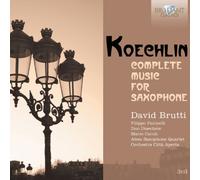 David Brutti - Koechlin: Complete Music for Saxophone