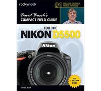 David Busch’s Compact Field Guide for the Nikon D5500 (The David Busch Camera Guide)