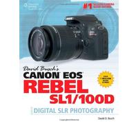 David Buschs Canon EOS Rebel SL1/100D GDE Digital SLR Photography (David Busch's Digital Photography Guides) by Busch, David (September 16, 2013) Paperback