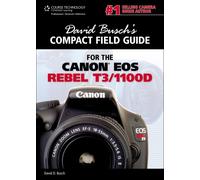 David Busch's Compact Field Guide for the Canon EOS Rebel T3/1100D