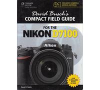 David Busch's Compact Field Guide for the Nikon D7100 (David Busch's Compact Field Guides)