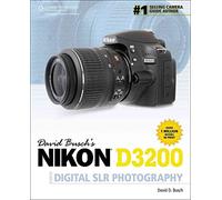 David Busch's Nikon D3200 Guide to Digital SLR Photography (David Busch's Digital Photography Guides)