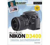 David Busch's Nikon D3400 Guide to Digital Slr Photography (The David Busch Camera Guide)