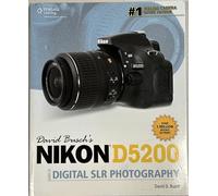 David Busch's Nikon D5200 Guide to Digital SLR Photography (David Busch's Digital Photography Guides)