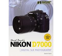 David Busch's Nikon D7000 Guide to Digital SLR Photography