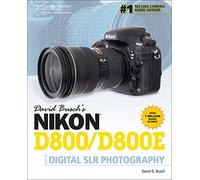 David Busch's Nikon D800/D800E Guide to Digital SLR Photography