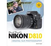 David Busch's Nikon D810 Guide to Digital SLR Photography