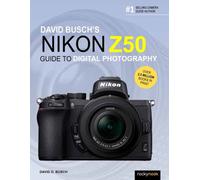 David Busch's Nikon Z50 Guide to Digital Photography