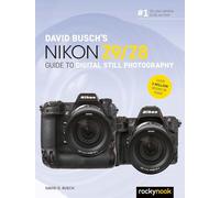 David Busch's Nikon Z9/Z8 Guide to Digital Still Photography
