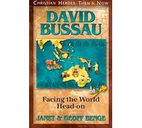 David Bussau: Facing the World Head-On (Christian Heroes: Then & Now)