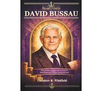 David Bussau: How a Global Entrepreneur Learned to Build Businesses Without Losing His Soul (Pillars of Faith)