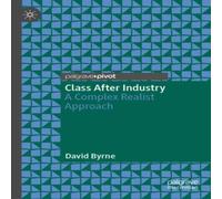David Byrne Class After Industry : A Complex Realist Approach Hardcover Book David Byrne Multicolor
