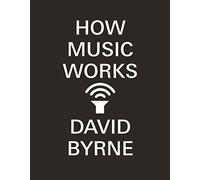 David Byrne - How Music Works - Paperback - N245z