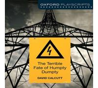 David Calcutt Oxford Playscripts: The Terrible Fate of Humpty Dumpty Book David Calcutt Multicolor
